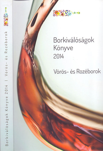 Borkiv�l�s�gok k�nyve 2014 - V�r�s- �s Roz�borok