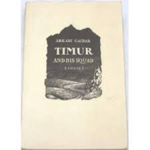 Arkadi Gaidar - Timur and his squad