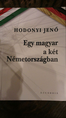 Hodonyi Jen - Egy magyar a kt Nmetorszgban
