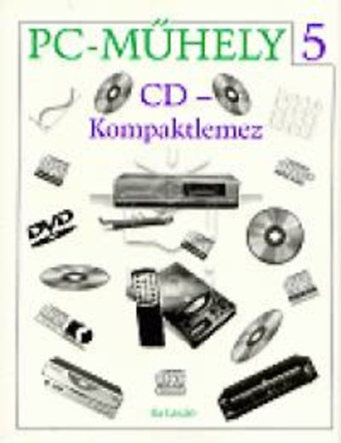 Ila Lszl - PC-mhely 5. - CD-Kompaktlemez