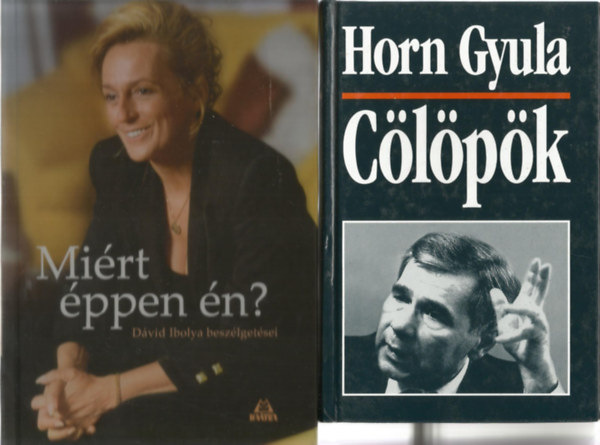 2 db k�nyv, D�vid Ibolya: Mi�rt �ppen �n?, Horn Gyula: C�l�p�k