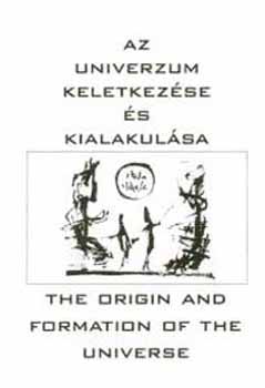 Seres Lszl - Az Univerzum keletkezse s kialakulsa