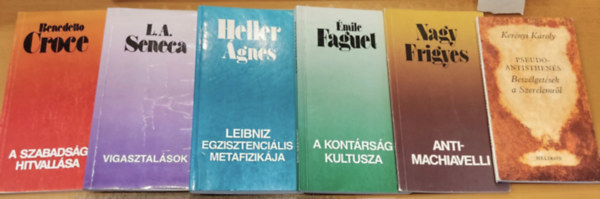 mile Faguet, Nagy Frigyes, Lucius Annaeus Seneca, Heller gnes, Benedetto Croce Kernyi Kroly - 6 db filozfia: Antimachiavelli + A kontrsg kultusza + A szabadsg hitvallsa + Leibniz egzisztencilis metafizikja + Pseudo-antisthens: Beszlgetsek a Szerelemrl + Vigasztalsok
