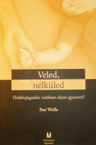 Sue Wells - Veled, nélküled