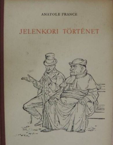Anatole France - Jelenkori t�rt�net