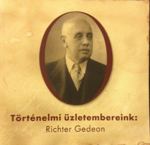 Történelmi üzletembereink: Richter Gedeon