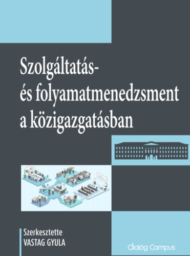 Vastag Gyula - Szolgltats - s folyamatmenedzsment a kzigazgatsban