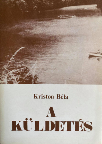 Kriston Béla - A küldetés