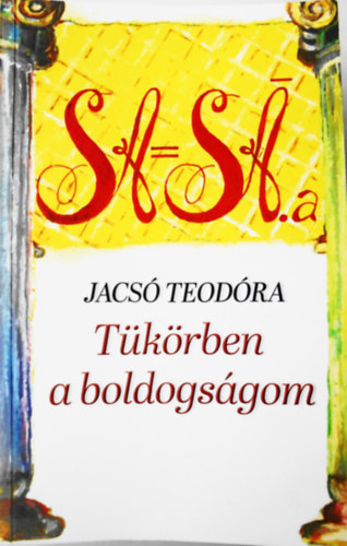 Jacs� Teod�ra - T�k�rben a boldogs�gom - spiritu�lis fejl�d�s, megv�lt�s t�mak�r