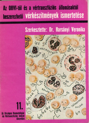 Dr. Hars�nyi Veronika - Az OHVI-t�l �s a v�rtranszf�zi�s �llom�sokt�l beszerezhet� v�rk�sz�tm�nyek ismertet�se