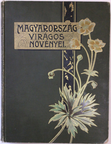 Wagner Jnos - Magyarorszg virgos nvnyei - A Hoffmann K. nvnyatlasznak kpeivel