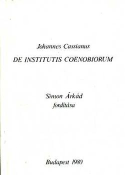 Johannes Cassianus - De Institutis Coenobiorum (Simon rkd fordtsa)