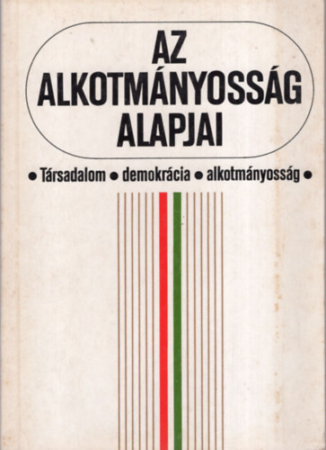 Kukorelli-Schmidt - Az alkotmányosság alapjai