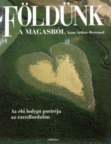 Yann Arthus-Bertrand - Fldnk a magasbl