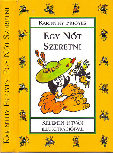 Karinthy Frigyes - Egy n�t szeretni (Kelemen Istv�n illusztr�ci�ival)