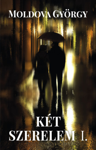 Moldova Gy�rgy - K�t szerelem I.