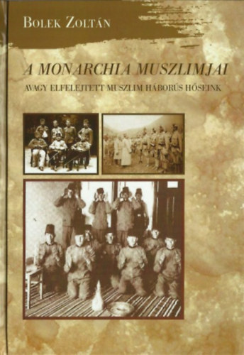 Bolek Zolt�n - A Monarchia muszlimjai