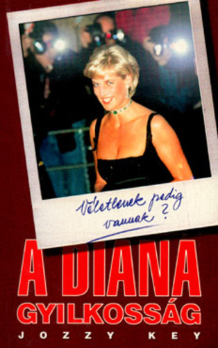 Jozzy Key - A Diana gyilkosság - Véletlenek pedig vannak?