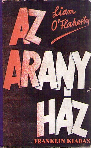 Liam O'Flaherty - Az aranyház