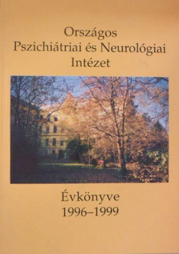 Orszgos Pszichitriai s Neurolgiai Intzet vknyve 1996-1999