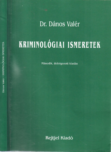 Dr. D�nos Val�r - Kriminol�giai ismeretek (2., �tdolgozott kiad�s)
