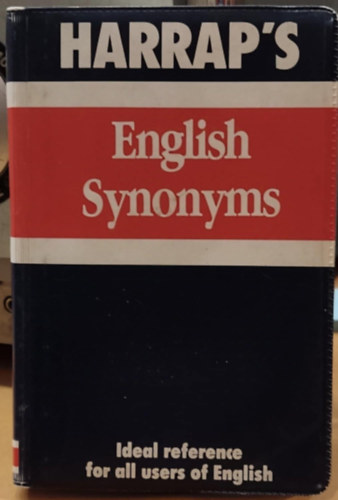 John O. E. Clark - Harrap's English Synonyms - Ideal reference for all users of English (Harrap angol szinonimi - Idelis referencia minden angol nyelvhasznl szmra)