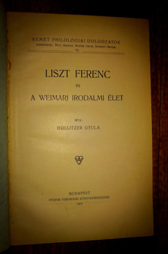 Hollitzer Gyula - Liszt Ferenc és a weimari irodalmi élet (Német philológiai dolgozatok VI.)