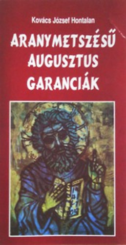Kov�cs J�zsef Hontalan - Aranymetsz�s� augusztus garanci�k