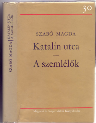 Szab Magda - Katalin utca - A szemllk