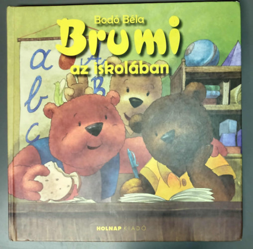 Quirin �gnes, P�lfi Zsolt Bod� B�la - Brumi az iskol�ban (Quirin �gnes �s P�lfi Zsolt rajzaival)
