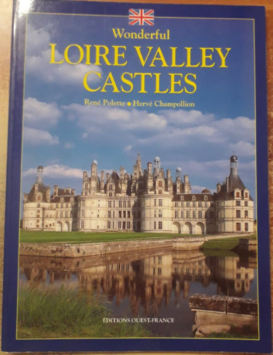 Ren Polette - Wonderful Loire Valley Castles