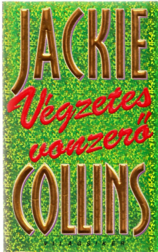 Jackie Collins - Vgzetes vonzer