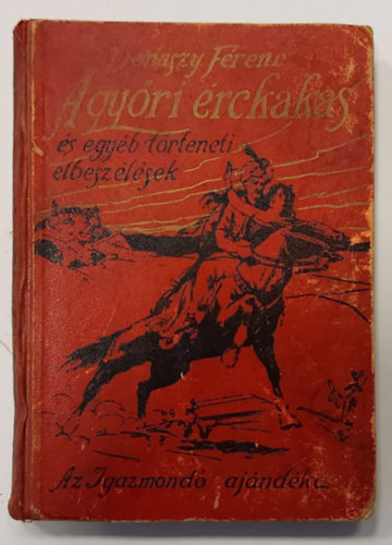 Don�szy Ferenc - A gy�ri �rckakas (�s egy�b t�rt�neti elbesz�l�sek)