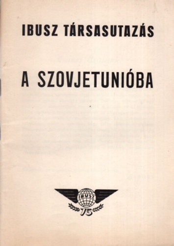 Tamsi Lszln - IBUSZ trsasutazs a Szovjetuniba