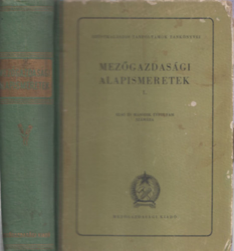 Mezőgazdasági alapismeretek I. (Első és második évfolyam számára) (Ezüstkalászos Tanfolyamok Tankönyvei)
