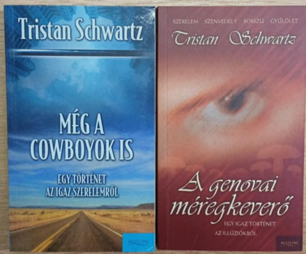 Tristan Schwartz - 2 db Tristan Schwartz k�tet: M�g a cowboyok is (Egy t�rt�net az gaz szerelemr�l) - A genovai m�regkever�