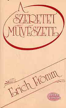 Erich Fromm - A szeretet mvszete