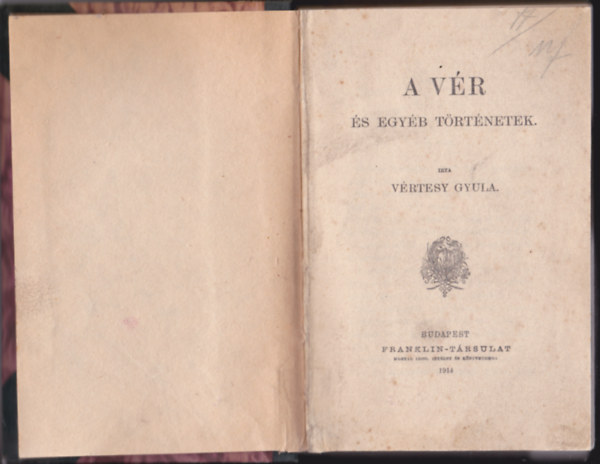Vértesy Gyula - A vér és egyéb történetek
