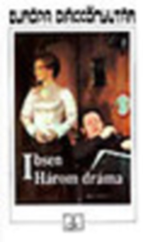 Henrik Ibsen - H�rom dr�ma  (N�ra / A vadkacsa / Solness �p�t�mester)