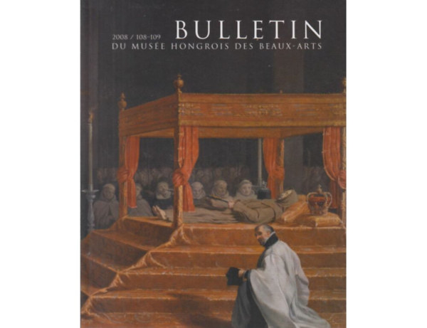 Cz�re Andrea  (f�szerk.) - Bulletin du Mus�e Hongrois des Beaux-Arts 2008 / 108-109