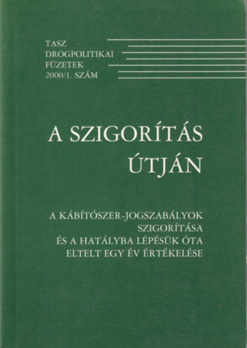 A szigorts tjn - A kbtszer-jogszablyok szigortsa s a hatlyba lpsk ta eltelt egy v rtkelse