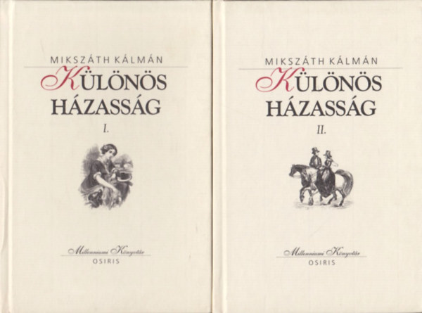 Miksz�th  K�lm�n - K�l�n�s h�zass�g I-II. (Millenniumi k�nyvt�r 149-150.)