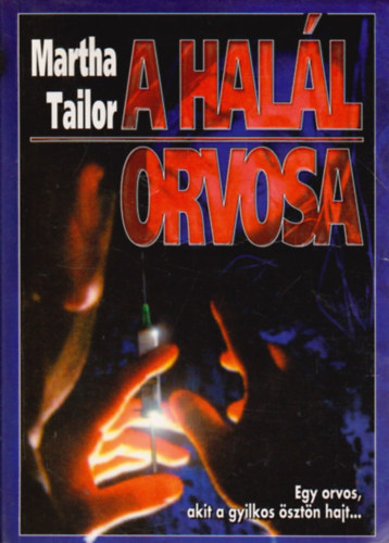Martha Tailor - A hal�l orvosa