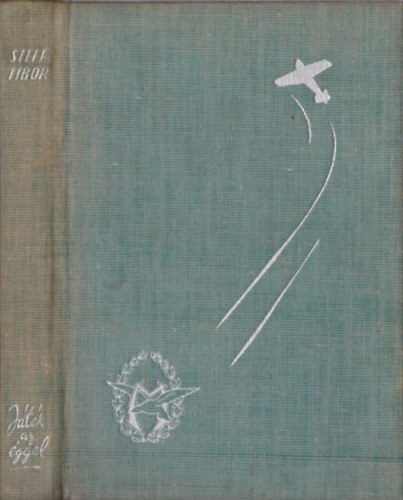 Steff Tibor - Játék az éggel (Harc a levegőért)