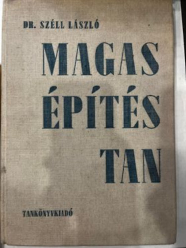 Dr. Vara Tibor, Moldov�nyi gyula  Sz�ll L�szl� (Szerk.) - Magas�p�t�stan II. - Fed�lszerkezetek, Fed�lh�jazatok, B�dog- �s b�dogot p�tl� szerkezetek, Padl�- �s falburkolatok