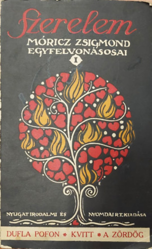 Mricz Zsigmond - Szerelem - Mricz Zsigmond egyfelvonsosai I -  Dupla pofon, Kvitt, A zrdg.