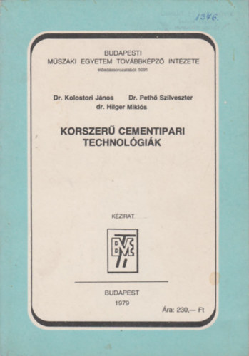 Kolostori Jzsef - Korszer cementipari technolgik (A cementipari rls nhny specilis problmja, A cementipari osztlyozs alapelvei, Cementmvek automatizlsnak nhny krdse)