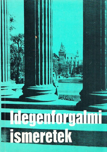 dr. Plmai Istvn Gyrivnyi Sndor - Idegenforgalmi ismeretek (Vendgltipari szakkzpiskolai tanknyv)