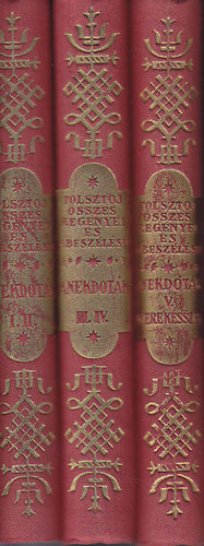 Tolsztoj - Anekdtk, rdekessgek letbl I-III.  - 2 m 3 knyvbe ktve, ebbl az egyik 5 ktetben. A cmlap keretrajzt Vgh Gusztv, a bektst Kozma Lajos iparmvszek terveztk. Nyomtatta a Globus, Budapest. Aranyozott kiadi egsz