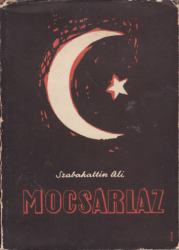 Szabahattin Ali - Mocsárláz